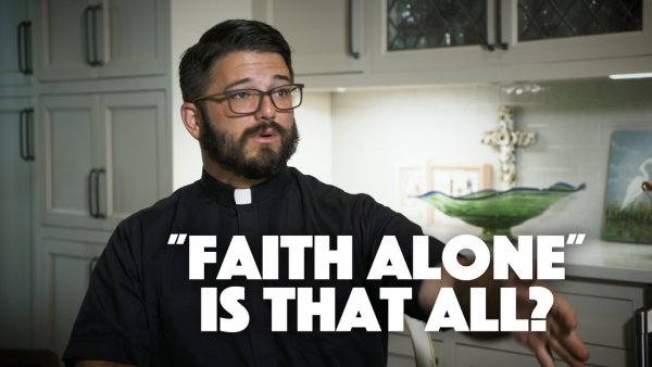“Faith Alone” Is that all?
