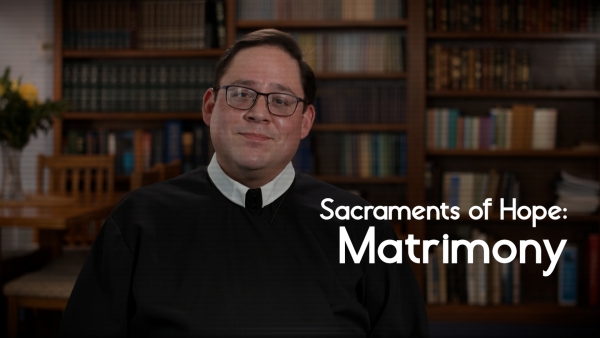Sacraments of Hope: Matrimony